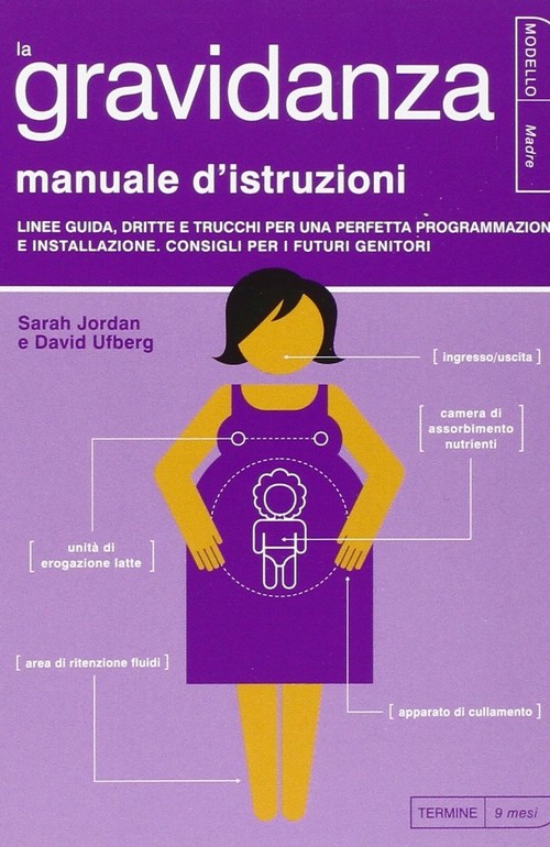 La gravidanza. Manuale d'istruzioni